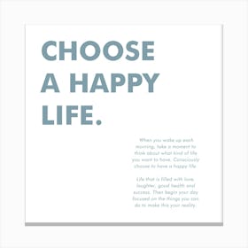 Choose A Happy Life 02 Canvas Print