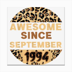 Awesome Since September 1994 Leopard 1994 September Birthday Canvas Print