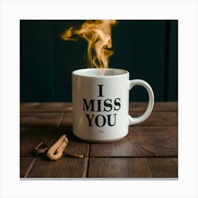 Creat Mug Writing On It I Miss You Typography Phot 1aahqwniswkjzzm7trrt8a 1dp5js Kq62u7ufyi3y1sa Canvas Print