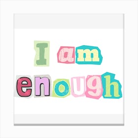 I Am Enough Canvas Print