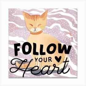 Follow Your Heart Canvas Print