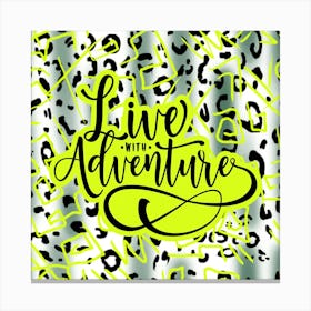 Live With Adventure Canvas Print