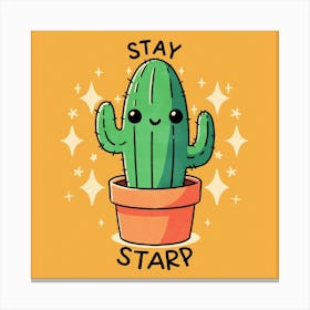 Stay Starp Cactus Canvas Print