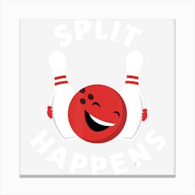 Split Happens Funny Bowling And Women Canvas Print