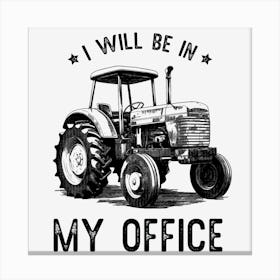 I Will Be In My Office Canvas Print