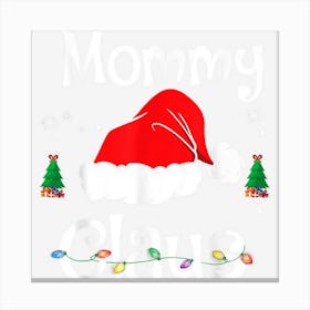 Mommy Claus Santa Funny Christmas Pajama Matching Family Canvas Print