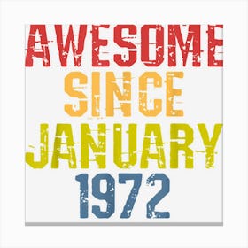 Awesome Since January 1972 Year Old Birthday Retro Canvas Print