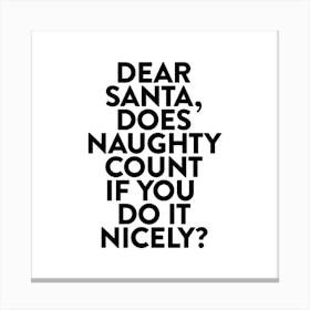 Does Naughty Count If Done Nicely Square Canvas Print