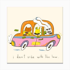 Dont Vibe With The Law Square Canvas Print