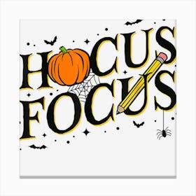 Funny Hocus Focus Teacher Appreciation Halloween Canvas Print