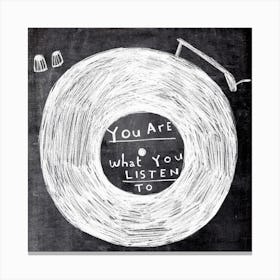 You Are What You Listen To Blackboard Music Quote Square Canvas Print