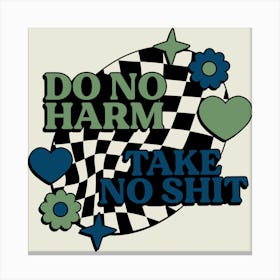 Do No Harm Take No Shit 1 Canvas Print