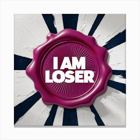 I Am Loser Canvas Print