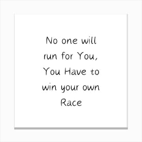 No one will run for you | Simple Quote with White background Canvas Print