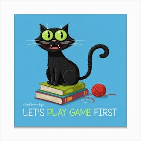 Let'S Play Game First, Naughty Black Cat Stampe su tela