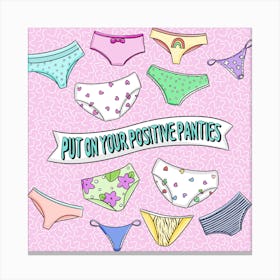 Put Your Positive Pants On Canvas Print