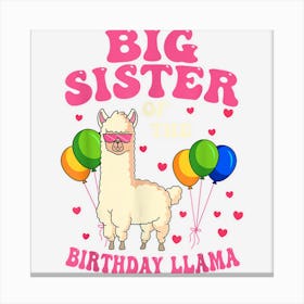 Big Sister Of The Birthday Llama Bday Party Celebration Canvas Print