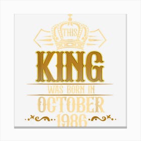 Mens This King Was Born In October 1986 36th Birthday Gifts Men 1 Canvas Print