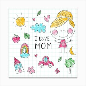 I Love Mom Canvas Print