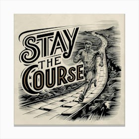 Stay The Course 22 Canvas Print