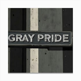 Grey Pride Street Sign Canvas Print
