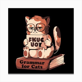 Grammar for Cats - Funny Grumpy Sarcasm Cat Gift 1 Canvas Print