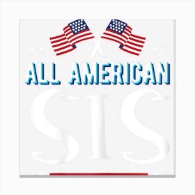 All American Sis 4th Of July Women Girls Usa Canvas Print