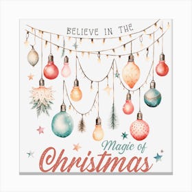 Believe In The Magic Of Christmas Canvas Print