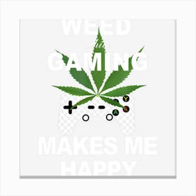 Weed While Gaming Cool Weed Lover Gamer Gift Canvas Print