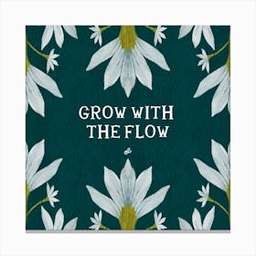 Grow With The Flow Canvas Print