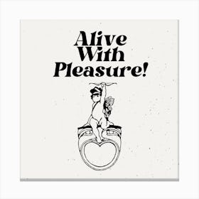 Alive With Pleasure Square Canvas Print