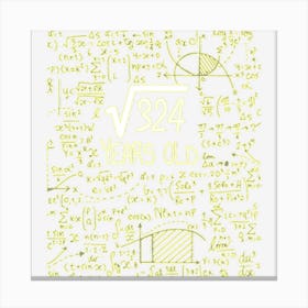 Square Root Of 324 18 Years Old, 18th Birthday Canvas Print