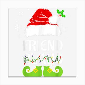 Friend Claus Shirt Christmas Pajama Family Matching Xmas Canvas Print