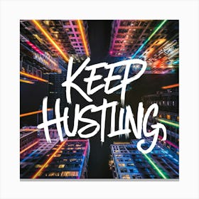 Keep Hustling Canvas Print
