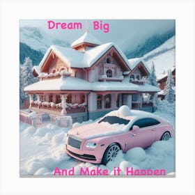Dream Big And Make It Happen Canvas Print