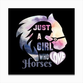 Just A Girl Who Loves Horses 1 Canvas Print