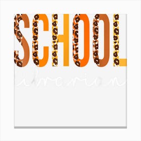 School Librarian Leopard Squad Cute Fall Autumn Thanksgiving Canvas Print