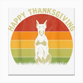 Happy Thanksgiving Dobermann Dog Lover Thanksgiving Costume Canvas Print