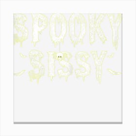 Womens Spooky Sissy Matching Family Funny Halloween Costume Canvas Print