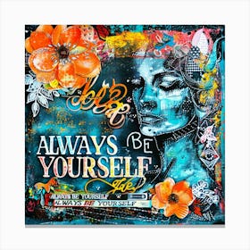 Always Be Yourself 5 Canvas Print