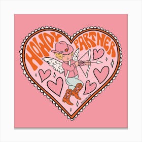 Howdy Partner Cupid Canvas Print