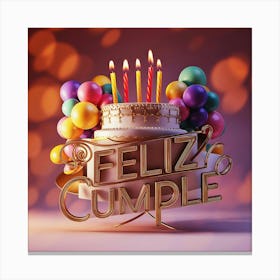 Feliz cumple and Feliz cumpleaños sign means Happy Birthday in Spanish language, Birthday party celebration gift with birthday cake candle colorful balloons best congratulation over light background wall artFeliz Cumplie 1 Canvas Print