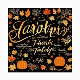 Calligraphic Typography Capturing The Essence Of Gratitude And Harvest Maple Leaves And Pumpkins Ad Canvas Print