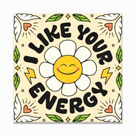 I Like Your Energy 1 Lienzo