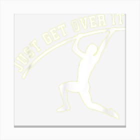 Just Get Over It Track And Field Pole Vault Canvas Print