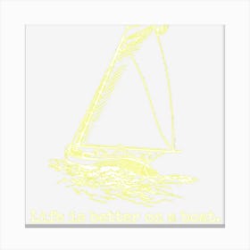 Life Is Better On A Boat Sailboat Sketch Cool Sailing Gifts Canvas Print