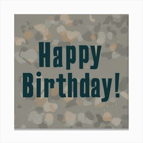 Happy Birthday 1 Canvas Print