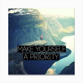 Make Yourself A Priority Canvas Print