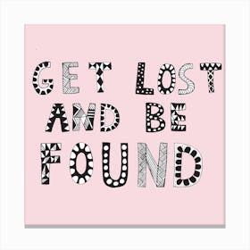 Get Lost And Be Found Canvas Print