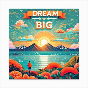 Dream Big Canvas Print